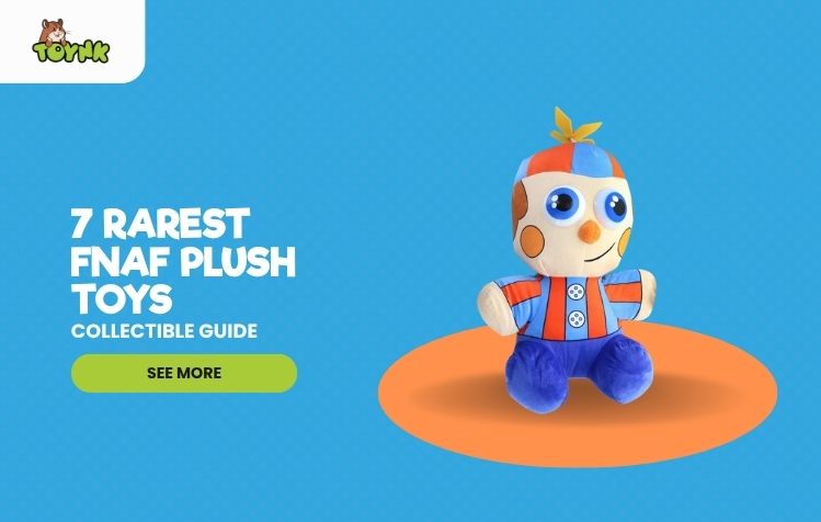 7 Rarest FNAF Plush Toys