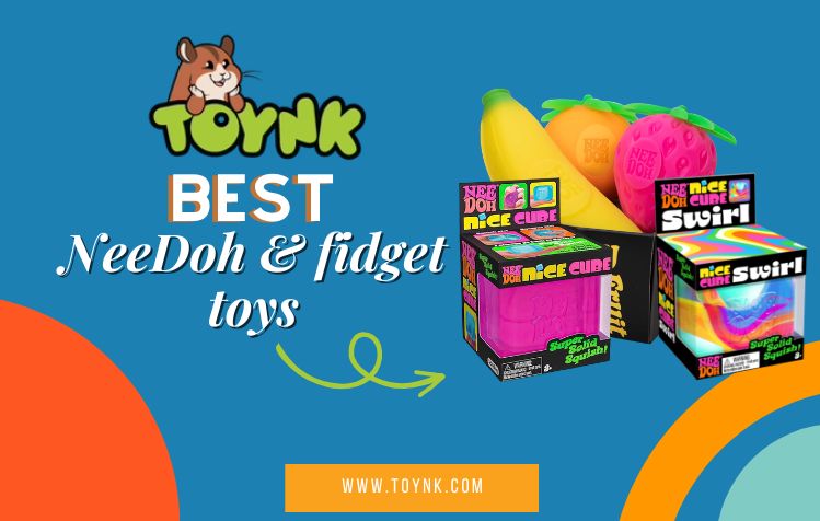Best NeeDoh & Fidget Toys