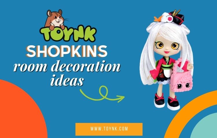 8 Shopkins Room Decoration Ideas: Creative Guide (2024)
