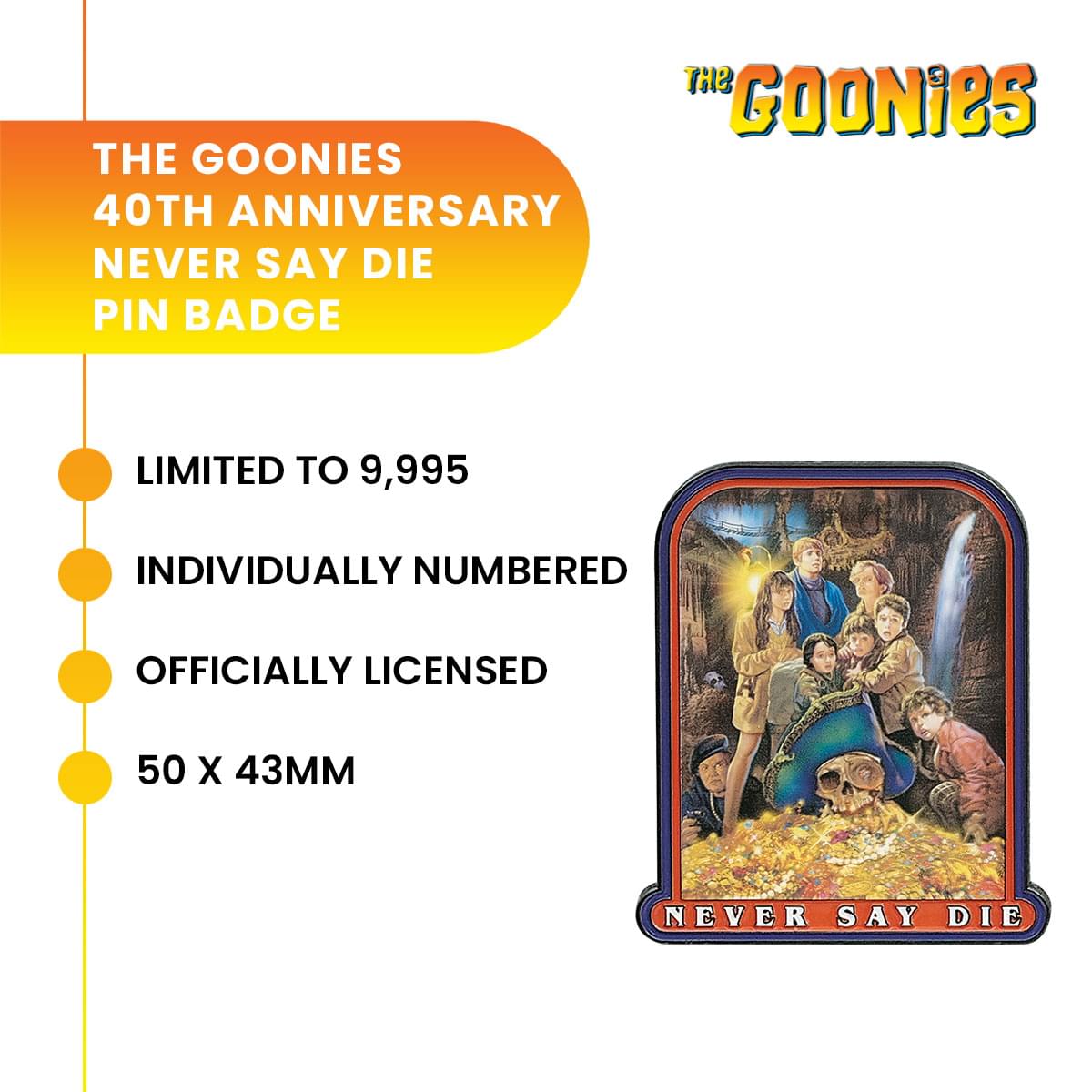 The Goonies 40th Anniversary Never Say Die Pin Badge