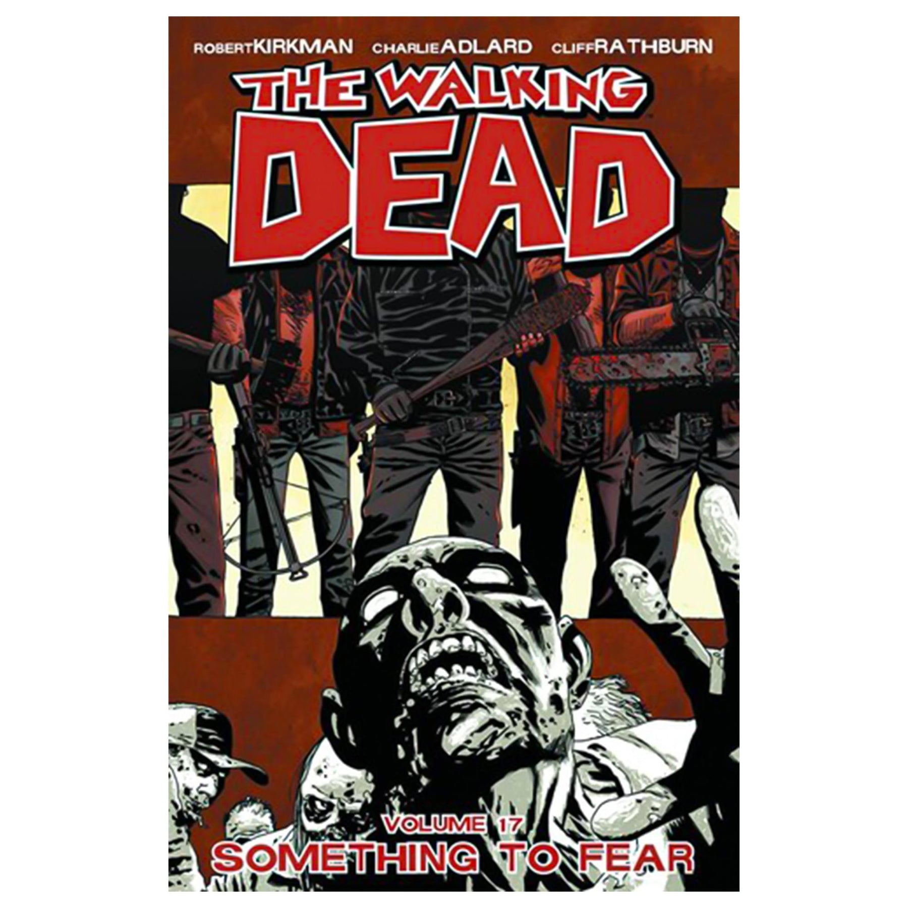 The Walking Dead, Vol. 17: Something to Fear Trade Paperback