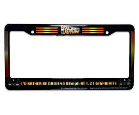 Back To The Future "I'd Rather Be Driving 88mph" License Plate Frame