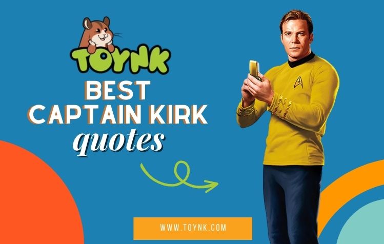 Best Captain Kirk Quotes