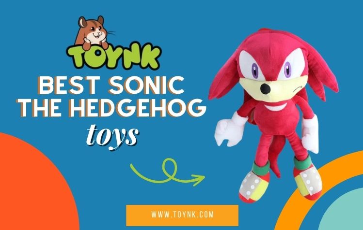 Best Sonic the Hedgehog Toys