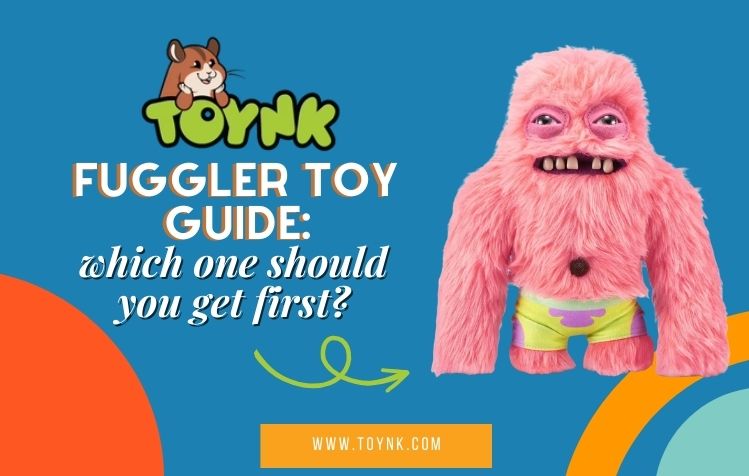 Fuggler Toy Guide: Which One Should You Get First?