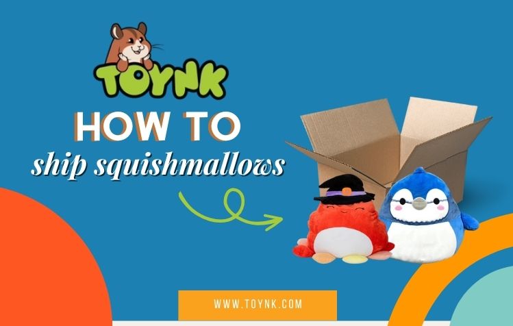 How To Ship Squishmallows As A Package: Full Guide for 2024