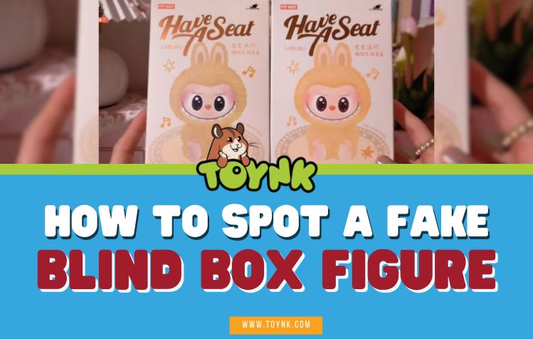 How to Spot a Fake Blind Box Figure