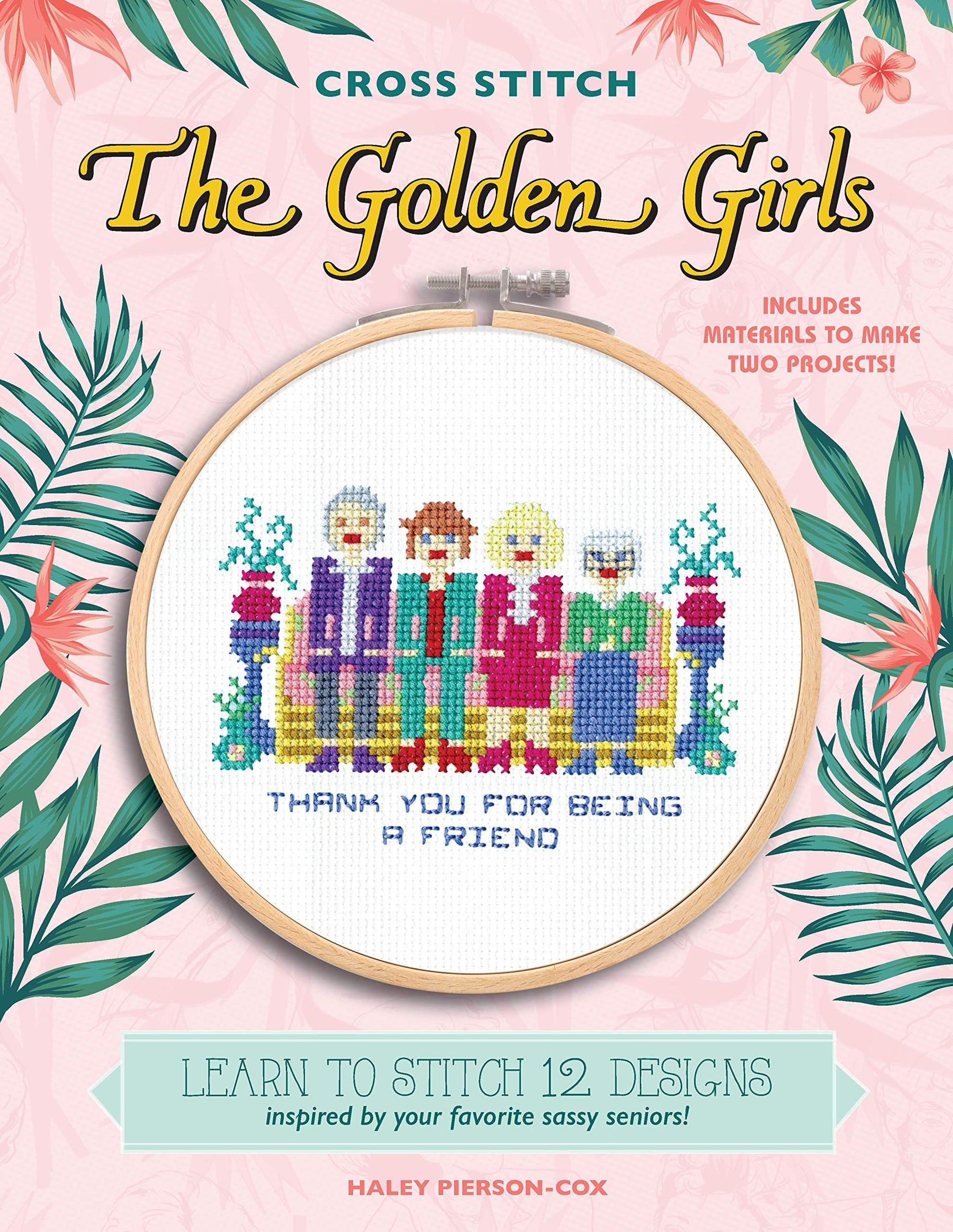 The Golden Girls Cross Stitch Kit - 12 Patterns | Materials For 2 Projects