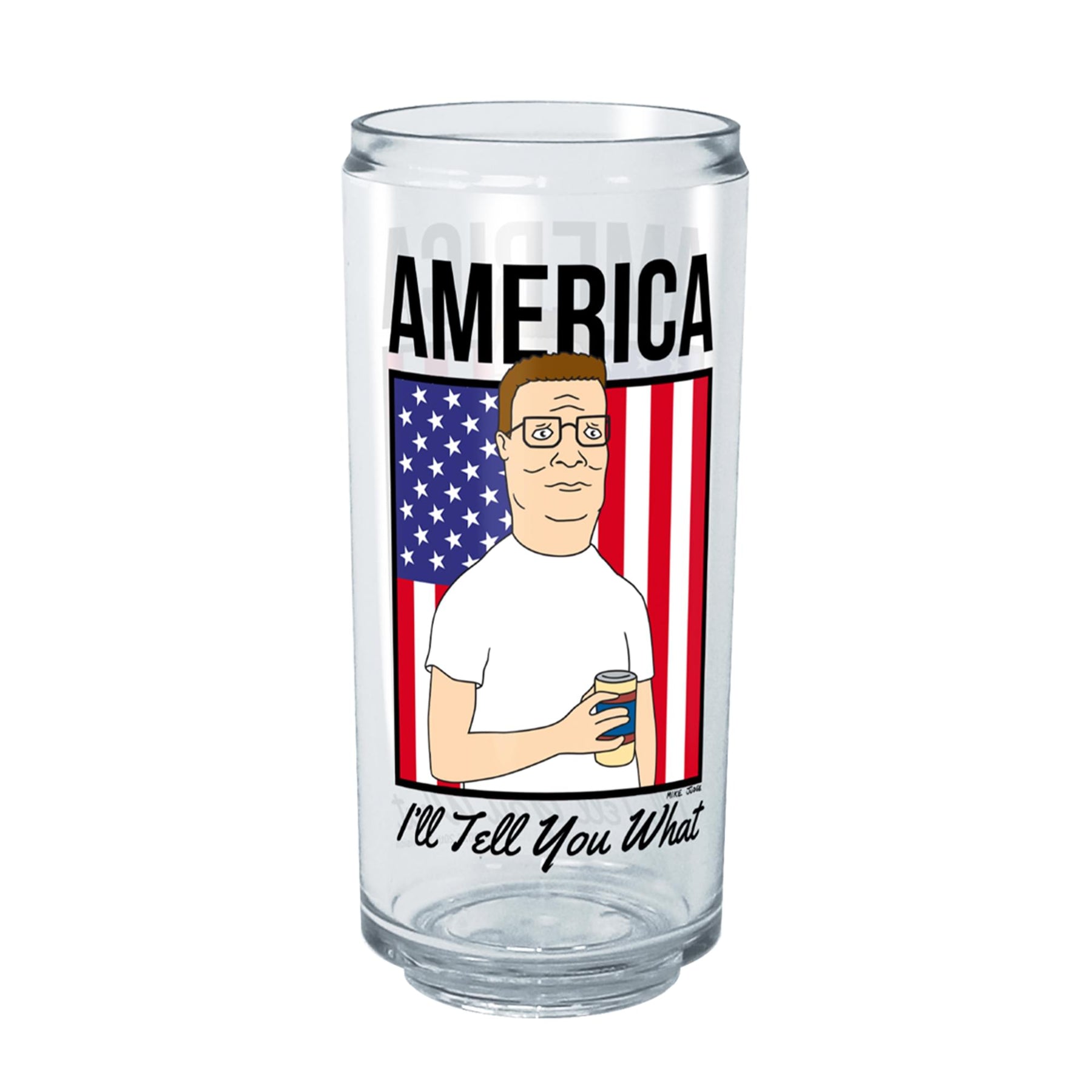 King of the Hill "America I'll Tell You What" 16 Ounce Plastic Can Cup