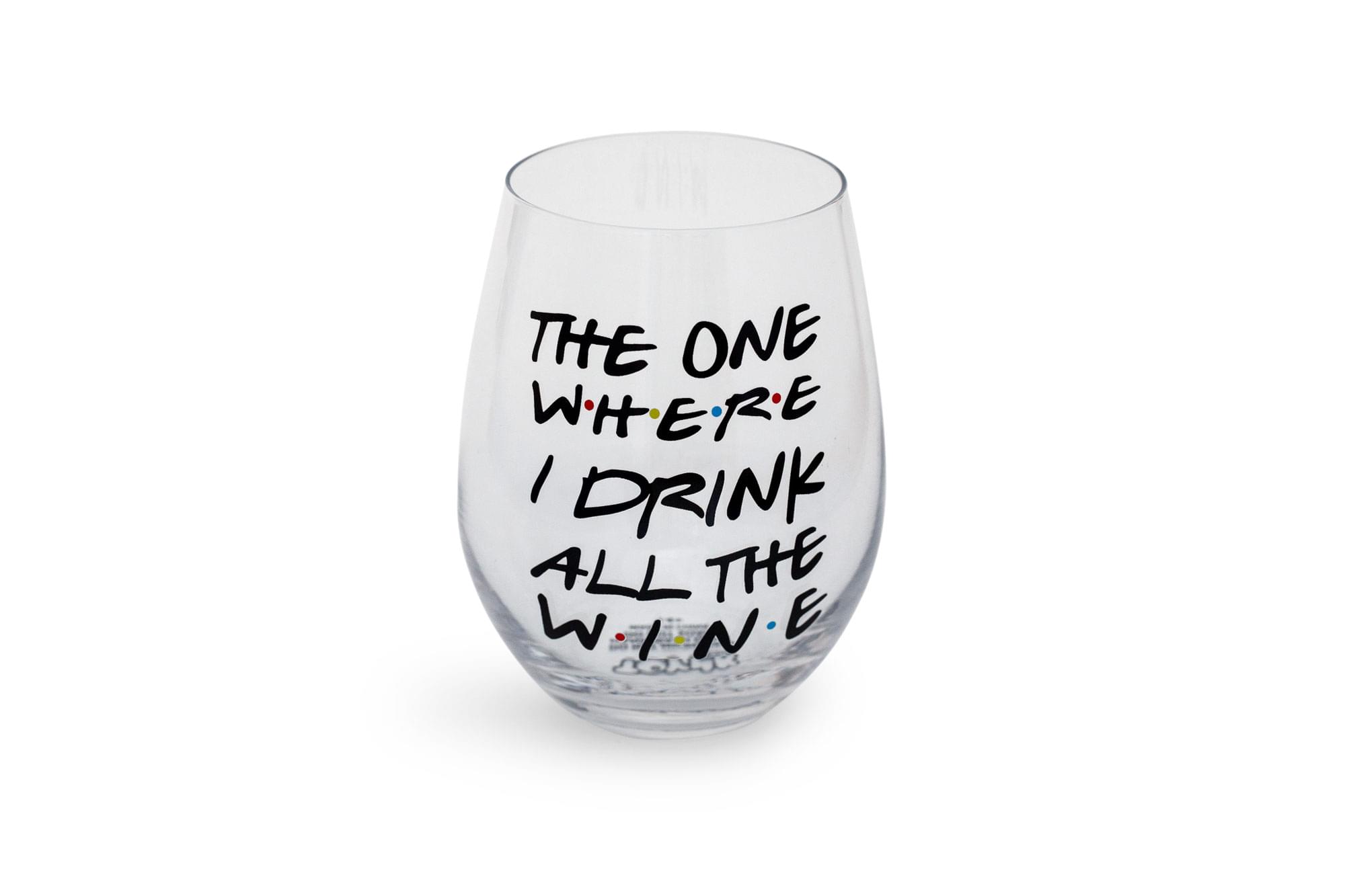 "The One Where I Drink All The Wine" Friends Inspired Stemless Wine Glass | Holds 20 Ounces