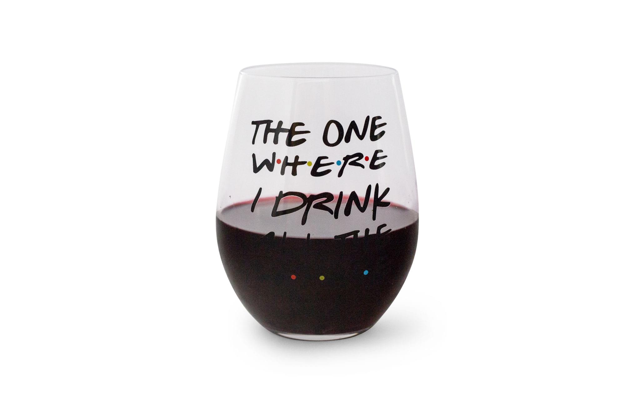 "The One Where I Drink All The Wine" Friends Inspired Stemless Wine Glass | Holds 20 Ounces
