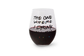 "The One Where I Drink All The Wine" Friends Inspired Stemless Wine Glass | Holds 20 Ounces