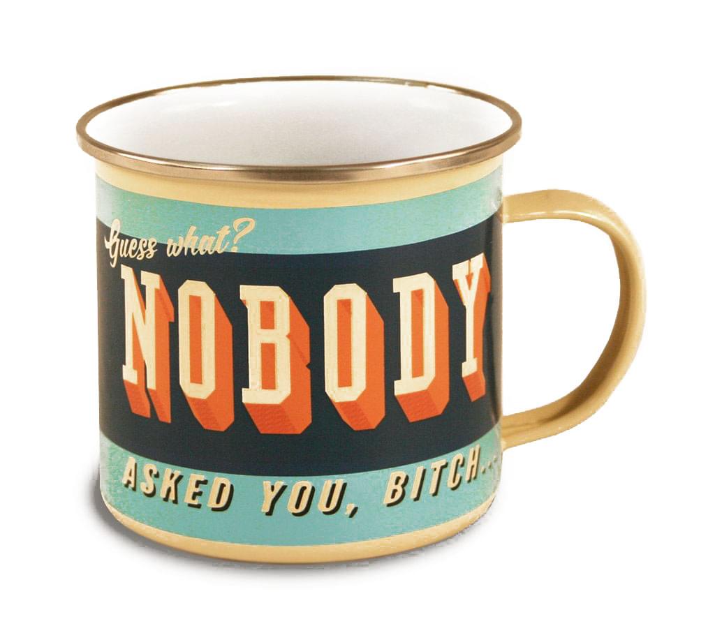 "Nobody Asked You" Enamel Mug