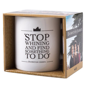 Downton Abbey "Stop Whining" 11oz. Ceramic Mug