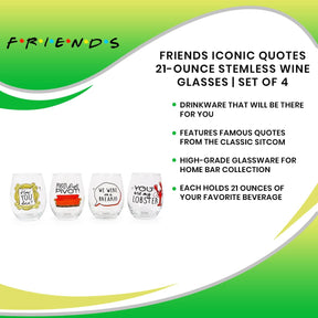 Friends Iconic Quotes 21-Ounce Stemless Wine Glasses | Set of 4