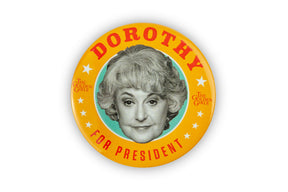 The Golden Girls Dorothy Presidential Campaign Button Pin | Measures 3 Inches
