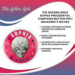 The Golden Girls Sophia Presidential Campaign Button Pin | Measures 3 Inches