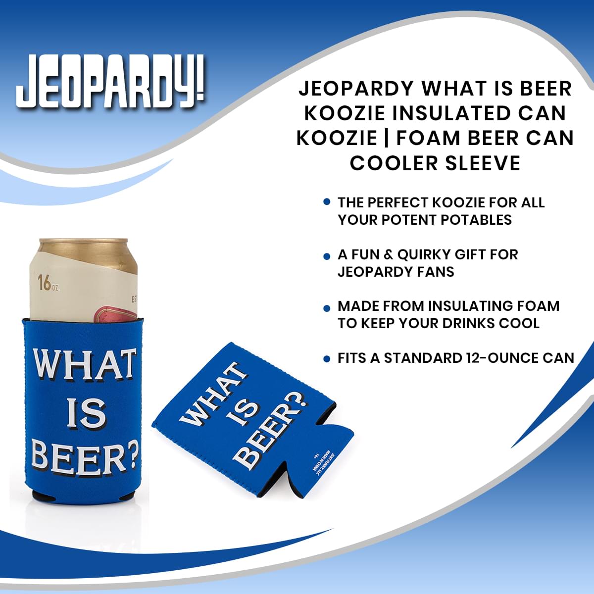 Jeopardy What is Beer 12oz Foam Can Koozie