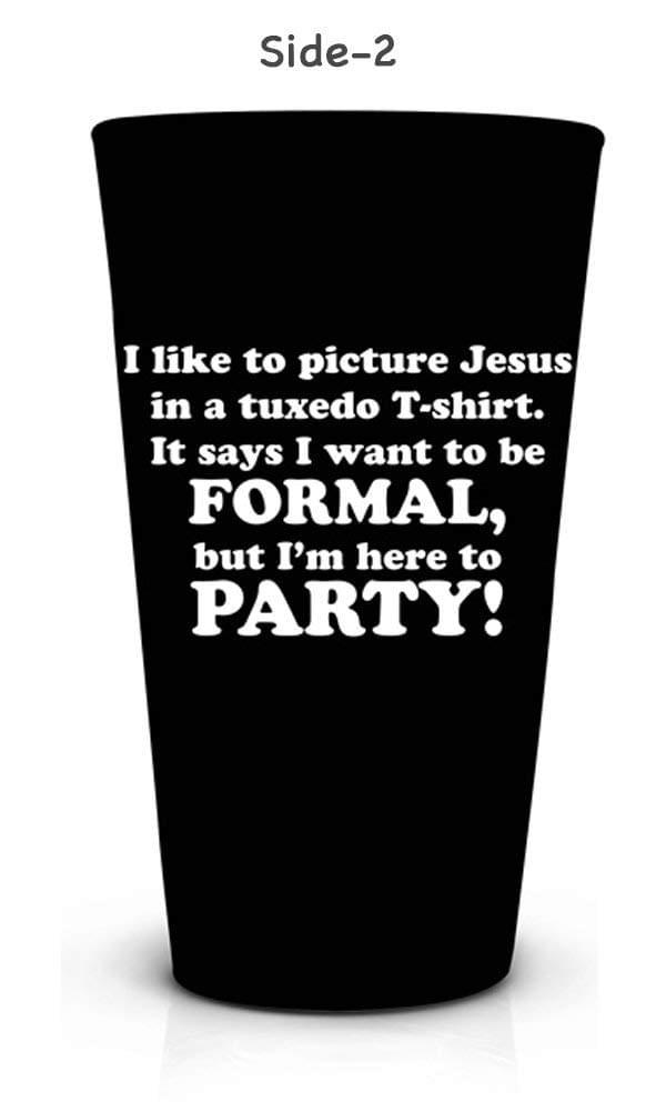 Jesus Christ Here To Party Pint Glass
