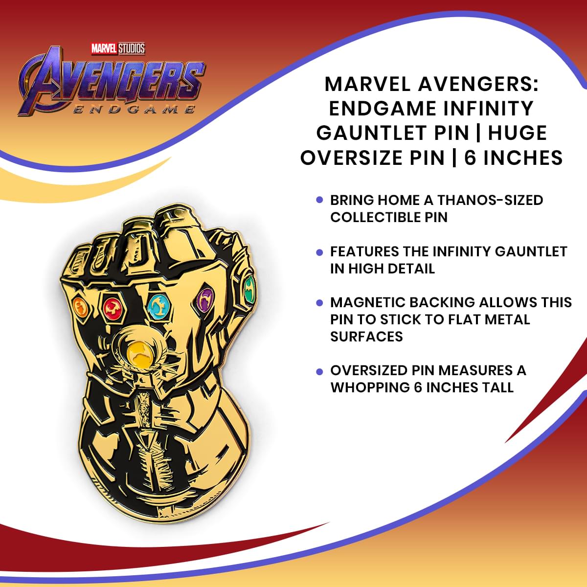 Marvel Avengers: Endgame Infinity Gauntlet Pin | Huge Oversize Pin | 6 Inches