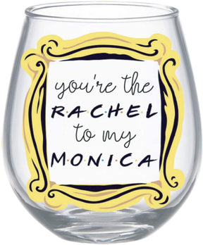 Friends "You're The Rachel To My Monica" Stemless Wine Glass | Holds 20 Ounces