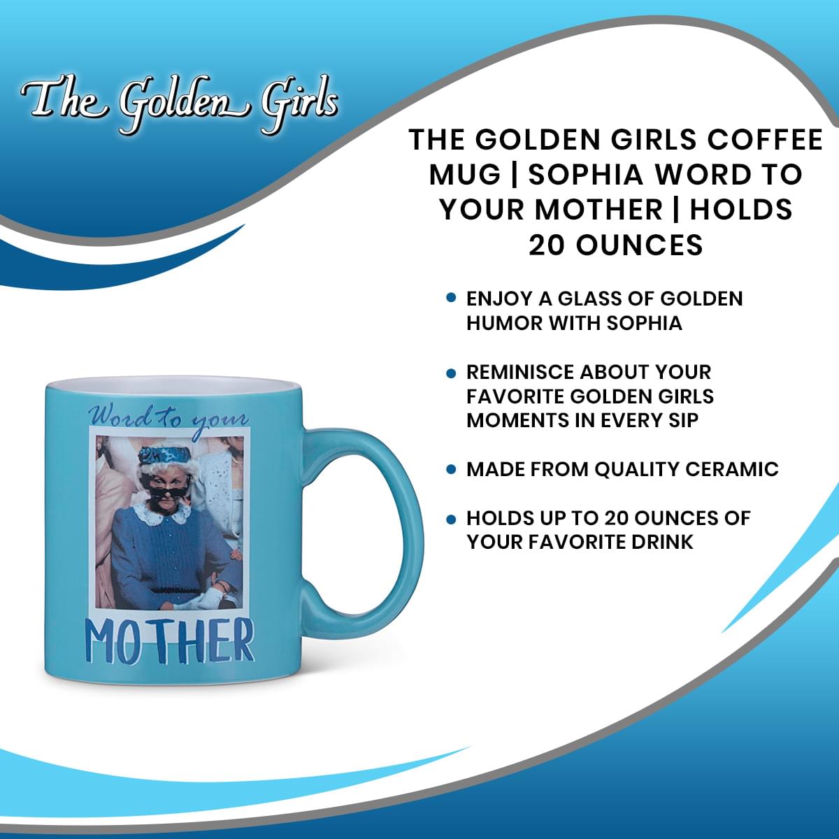 The Golden Girls Coffee Mug | Sophia Word To Your Mother | Holds 20 Ounces