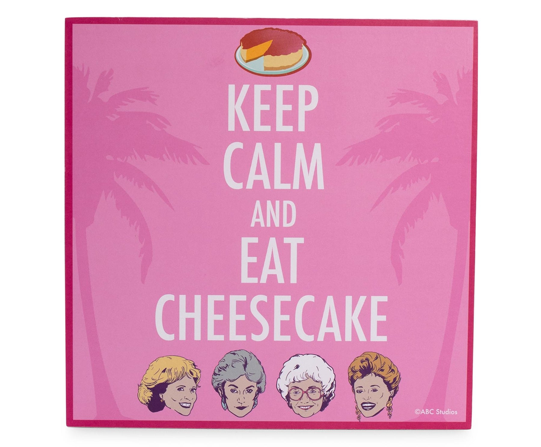 The Golden Girls Keep Calm And Eat Cheesecake 6 x 6 Inch Wood Box Sign