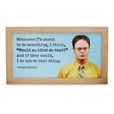 The Office Dwight Schrute Quote Wood Sign Wall Art | 10 x 18 Inches
