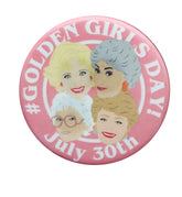 The Golden Girls #GoldenGirlsDay 1.25 Inch Collectible Button Pin